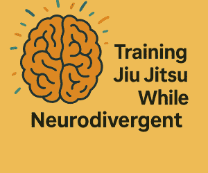 Entrenar jiu jitsu siendo neurodivergente